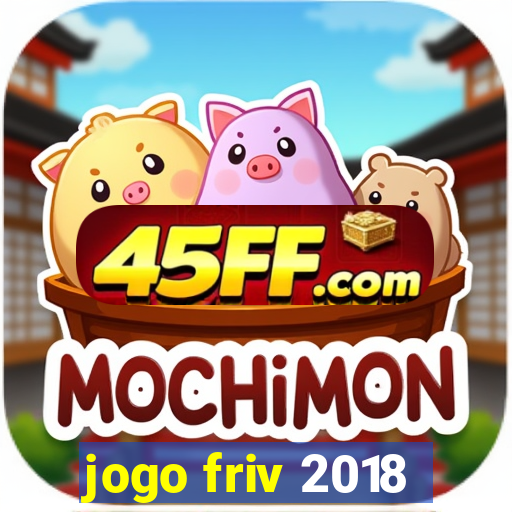 jogo friv 2018